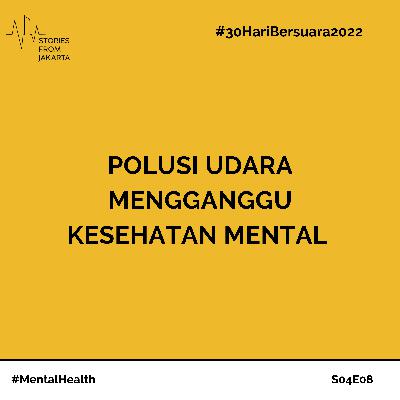 #30HariBersuara2022 Polusi Udara Mengganggu Kesehatan Mental