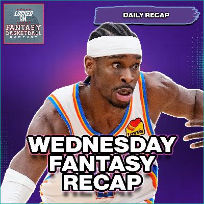 Wednesday's Fantasy Basketball NBA Recap Wednesday's Fantasy Basketball NBA Recap