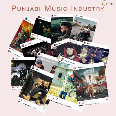 Episode 7: Punjabi Music Industry