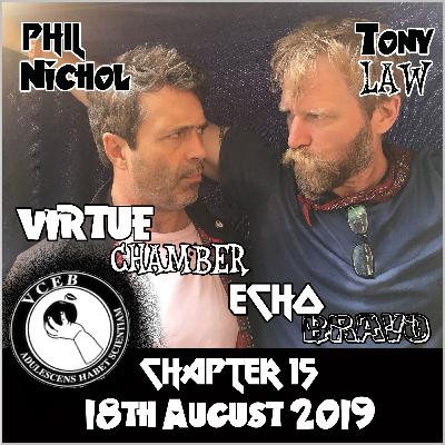 Virtue Chamber Echo Bravo Chapter 15 - 18th August 2019 Virtue Chamber Echo Bravo Chapter 15 - 18th August 2019