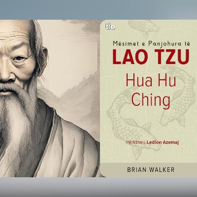 Mësimet e Panjohura të LAO TZU nga Hua Hu Ching | Audiolibër i Plotë Shqip