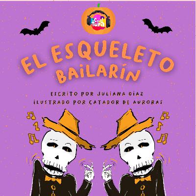 Cooltura Podcast Infantil┃Episodio 4: El esqueleto Bailarín feat. Juliana Diaz. Poema - Literatura