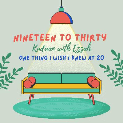 EP 2: One Thing I Wish I Knew at 20 EP 2: One Thing I Wish I Knew at 20