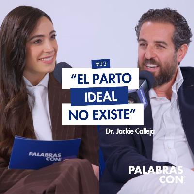 EMBARAZO, PARTO Y MIEDOS con Dr. Jackie Calleja | 2x33 #embarazo