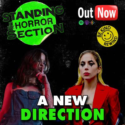 Standing In The Horror Section | Episode 6 - A New Direction Standing In The Horror Section | Episode 6 - A New Direction