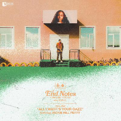 All I Want’s Your Gaze ft. Jackie Hill Perry