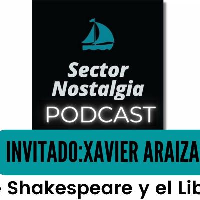 ¿Para qué Shakespeare y el Libro en pleno siglo XXI? Invitado: Xavier Araiza.