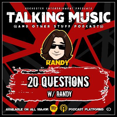 EPISODE #6 - 20 Questions w/ Randy EPISODE #6 - 20 Questions w/ Randy