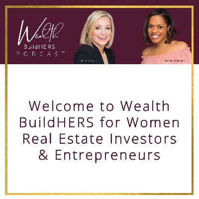 Welcome To Wealth BuildHERS For Women Real Estate Investors & Entrepreneurs Welcome To Wealth BuildHERS For Women Real Estate Investors & Entrepreneurs