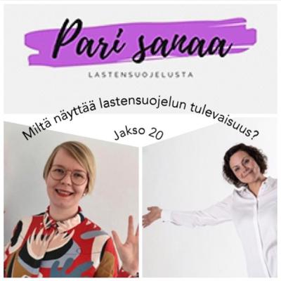 Miltä näyttää lastensuojelun tulevaisuus? Miltä näyttää lastensuojelun tulevaisuus?