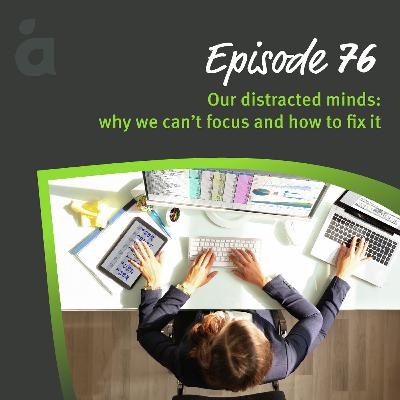 Our distracted minds: why we can’t focus and how to fix it
