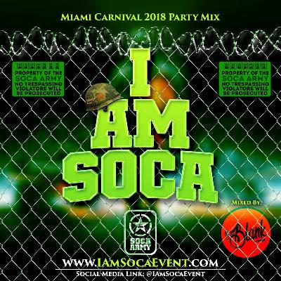 I Am Soca [Miami Carnival 2018 Promo Mix]