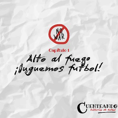 Alto al fuego... ¡Juguemos futbol!