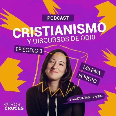 Cristianismo y discursos de odio - Conversamos con Milena Forero (@panderetamilennial)