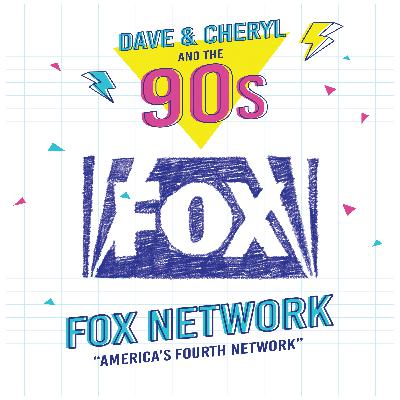 Ep 18 - Fox Network in the 90s Ep 18 - Fox Network in the 90s