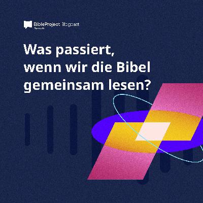 Was passiert, wenn wir die Bibel gemeinsam lesen?