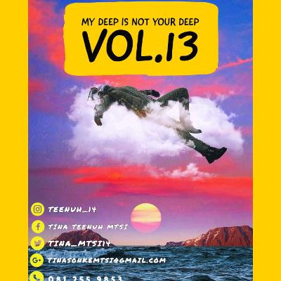 Episode 13: My Deep Is Not Your Deep Vol.13