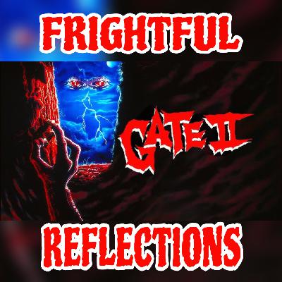 Frightful Reflections - Ep. #7: The Gate II: Trespassers (1990) Frightful Reflections - Ep. #7: The Gate II: Trespassers (1990)