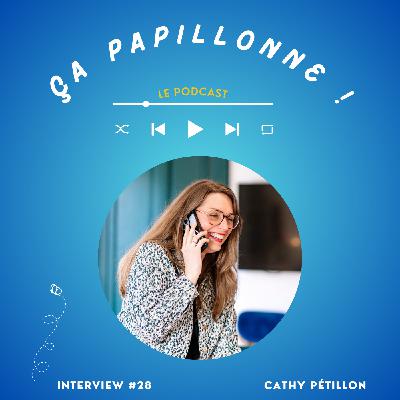 EP#28 - Interview de Cathy Pétillon : "et si on acceptait les autres comme ils sont ?" EP#28 - Interview de Cathy Pétillon : "et si on acceptait les autres comme ils sont ?"