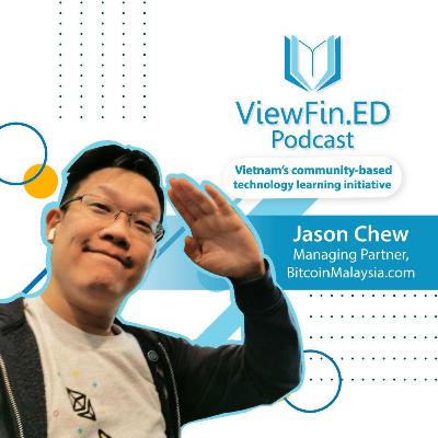 [Interview 17] - 3 lời khuyên để thành công với crypto - Jason Chew, Managing Partner BitcoinMalaysia.com