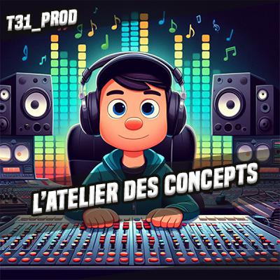 Présentation de l'Atelier des Concepts par T31_Prod