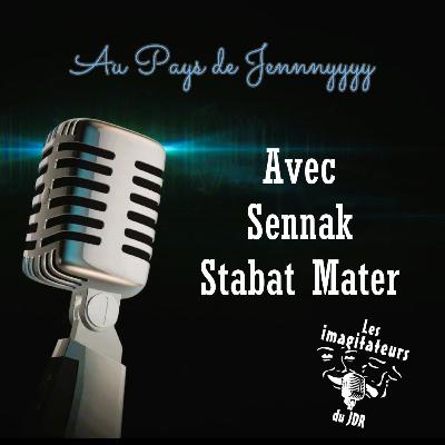 Sennak et son jeu Stabat Mater Au pays de Jennnyyyy