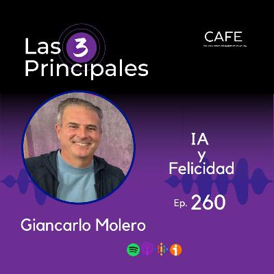 260- La IA puede hacernos más felices ft Giancarlo Molero