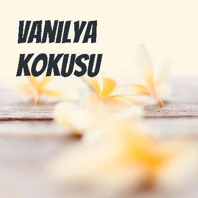 Vanilya Kokusu-Tanıtım