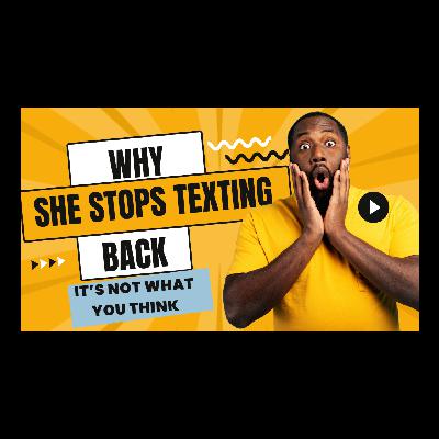 Why She Stopped Texting You Back (And How to Fix It)