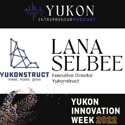 S3E1: Lana Selbee | Yukonstruct S3E1: Lana Selbee | Yukonstruct
