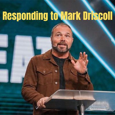 Responding to Mark Driscoll's "When Christians Should Go To War" (Monologue) | EP 25