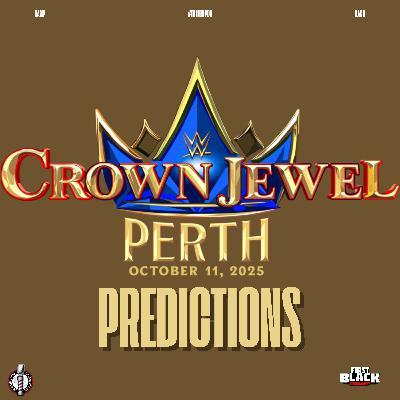 Crown Jewel Perth Predictions: Crown Jewel Drama, Cody vs. Seth, and Bloodline Fallout | #theFBCPod
