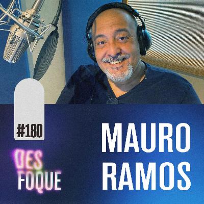 #180 MAURO RAMOS (Dublador do Pumba em O Rei Leão) - Desfoque Podcast