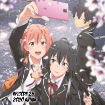 EP 25 : 2020 Anime EP 25 : 2020 Anime