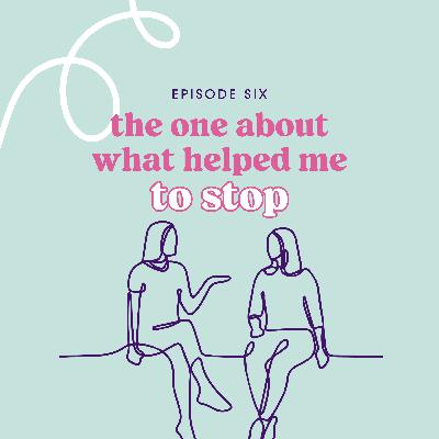 What Helped Me to Stop