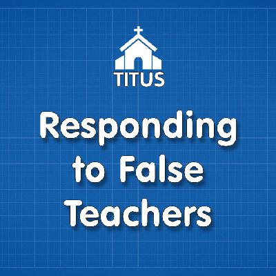 Responding to False Teachers
