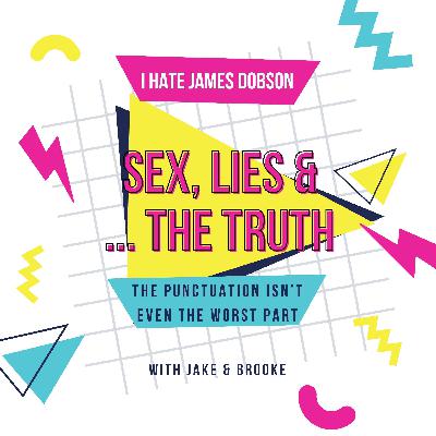 Episode 49: Sex, Lies & ... The Truth Episode 49: Sex, Lies & ... The Truth