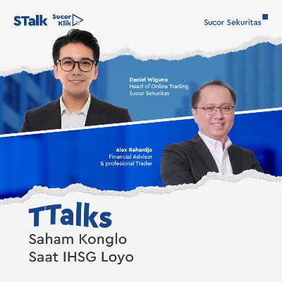 TTalks #153 : Saham Konglo Saat IHSG Loyo
