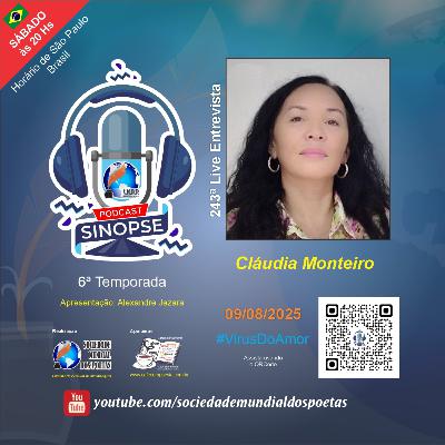 #243 Ed. Cláudia Monteiro - parte 1 - no #SINOPSE em 09.08.2025 - 6ª Temporada #VírusDoAmor