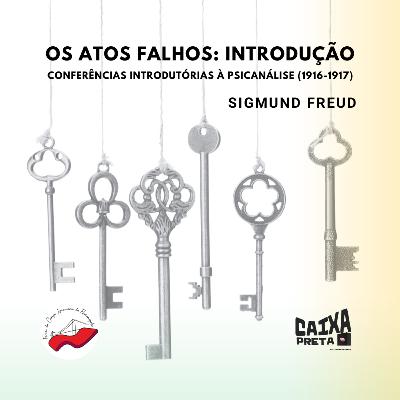 Os atos falhos: introdução, de Sigmund Freud