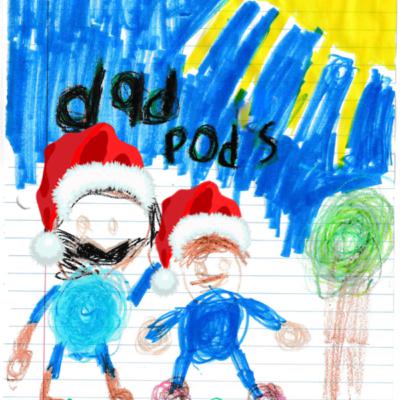 The DadPods Holiday Special: Happy Holidads