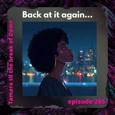 285. Back at it again… 285. Back at it again…