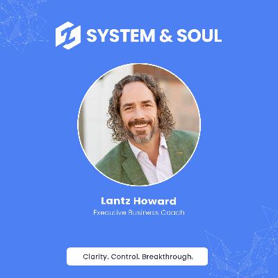 #005: Leadership, Marriage, and Personal Development with Lantz Howard