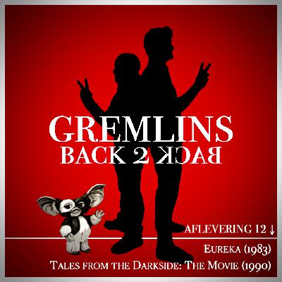 GB2B012 - Eureka + Tales from the Darkside: The Movie