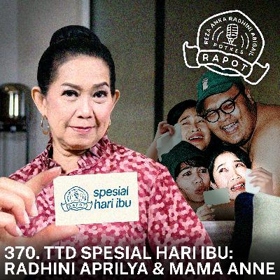 ⁠370. TTD Spesial Hari Ibu: Radhini Aprilya & Mama Anne