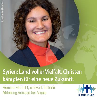 Syrien: Land voller Vielfalt. Christen kämpfen nach dem Umbruch für eine neue Zukunft.