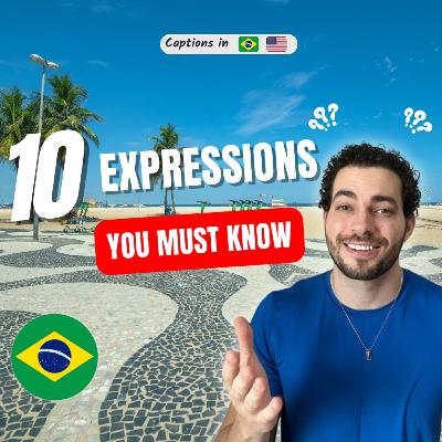 10 Expressions You Must Know in Brazilian Portuguese