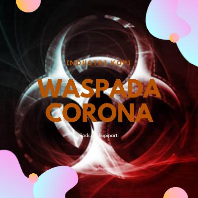 Eps 41: Waspada Covid-19 Saat Ngopi Eps 41: Waspada Covid-19 Saat Ngopi