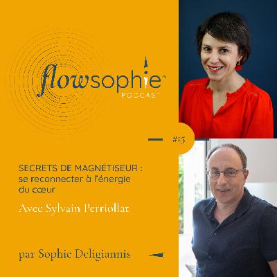 Secrets de magnétiseur : se reconnecter à l’énergie du cœur avec Sylvain Perriollat