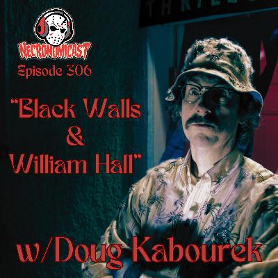 Episode 306 "Black Walls & William Hall" with Doug Kabourek